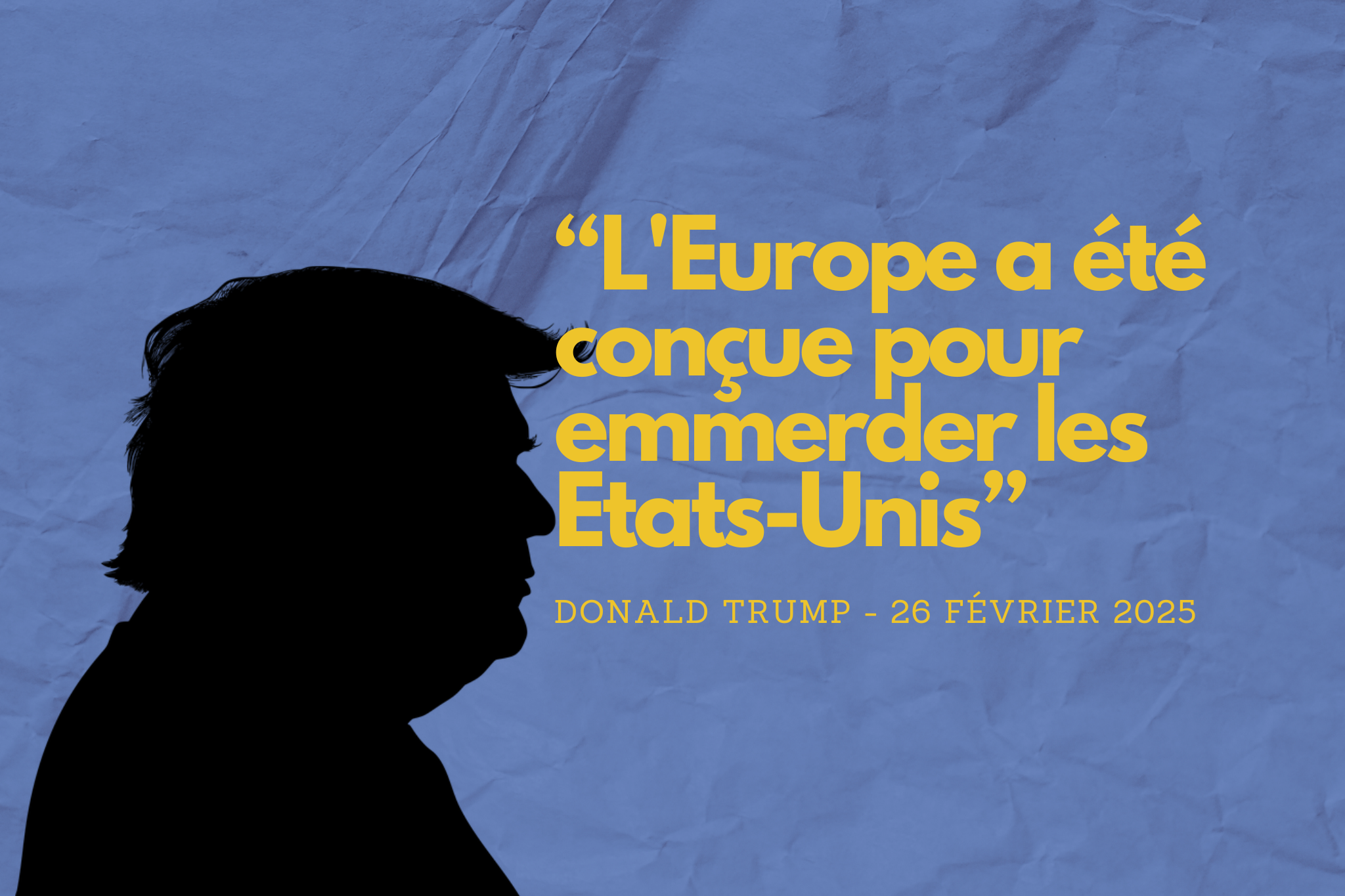 Read more about the article « L’Europe a été conçue pour emmerder les Etats-Unis » Donald Trump